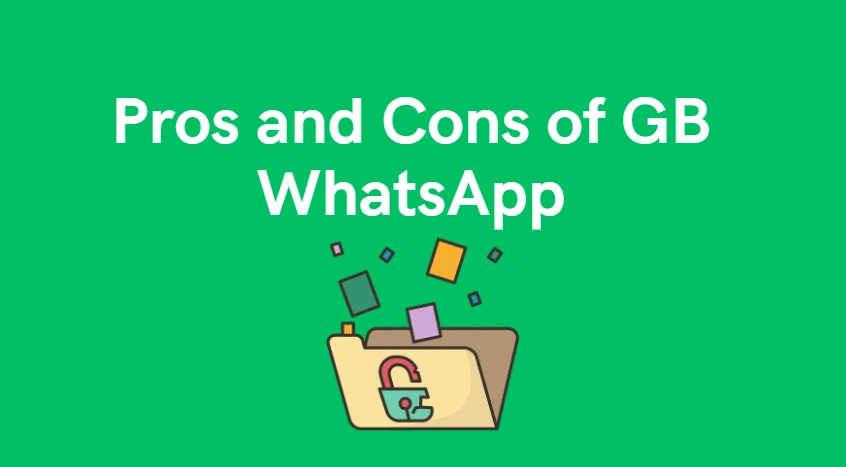 Pros and Cons of GB WhatsApp